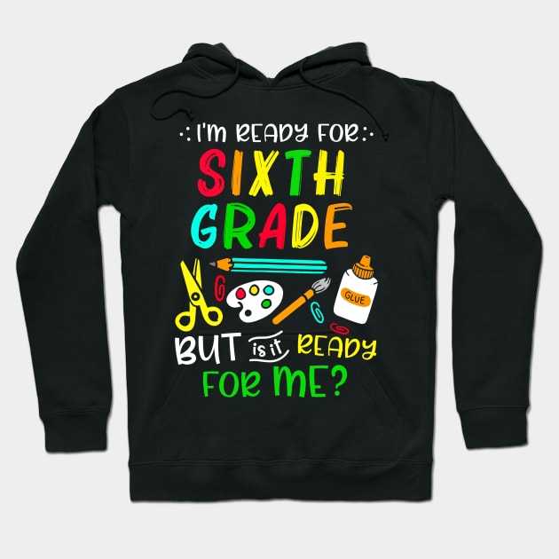 Back To School Ready For Sixth Grade First Day Of School Hoodie by cogemma.art